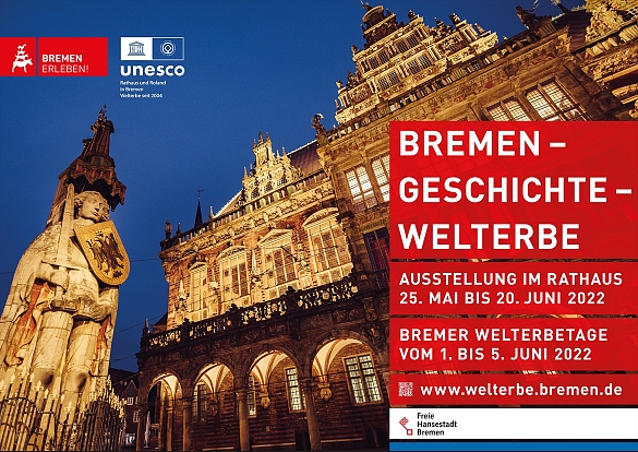 Plakat zur Ausstellung Bremen – Geschichte – Welterbe im Rahmen der Bremer Welterbetage 2022.