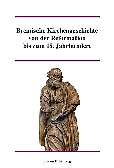 Cover der Publikation Bremische Kirchengeschichte von der Reformation bis zum 18. Jahrhundert
